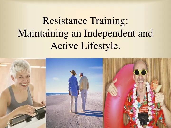resistance training maintaining an independent and active lifestyle