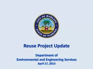 Reuse Project Update Department of Environmental and Engineering Services April 17, 2013