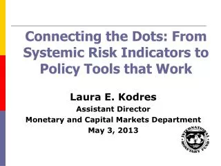 Connecting the Dots: From Systemic Risk Indicators to Policy Tools that Work