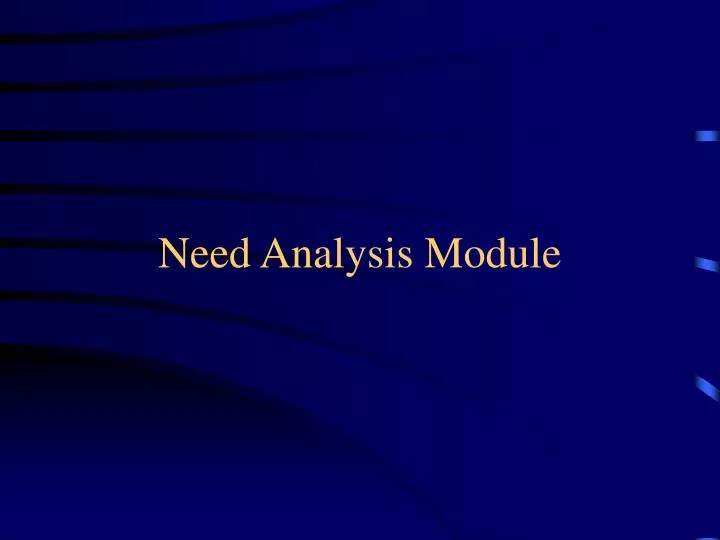 need analysis module