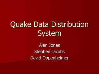 Quake Data Distribution System