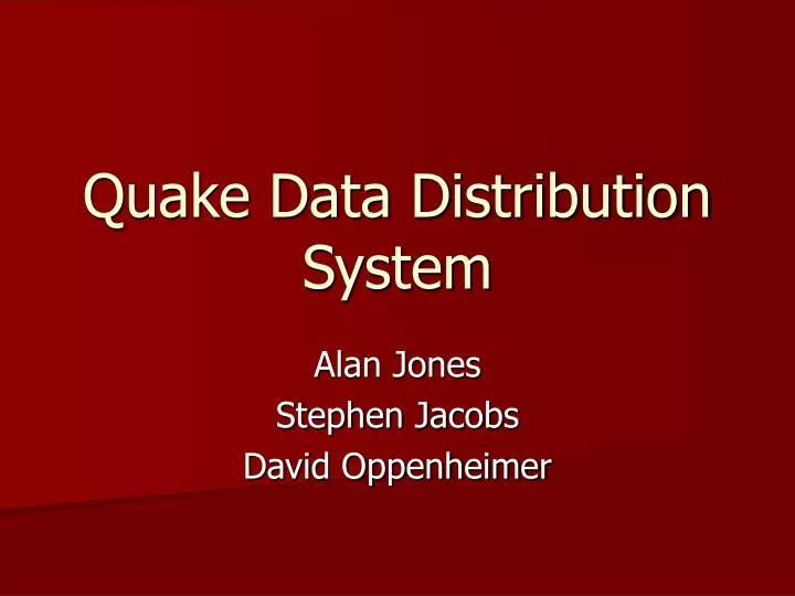 quake data distribution system