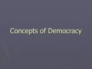 Concepts of Democracy
