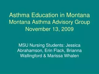 Asthma Education in Montana Montana Asthma Advisory Group November 13, 2009
