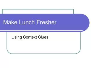 Make Lunch Fresher