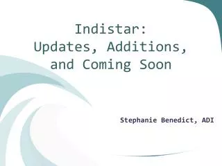 Indistar: Updates , Additions, and Coming Soon