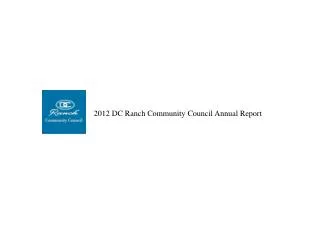 2012 DC Ranch Community Council Annual Report