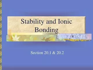 Stability and Ionic Bonding