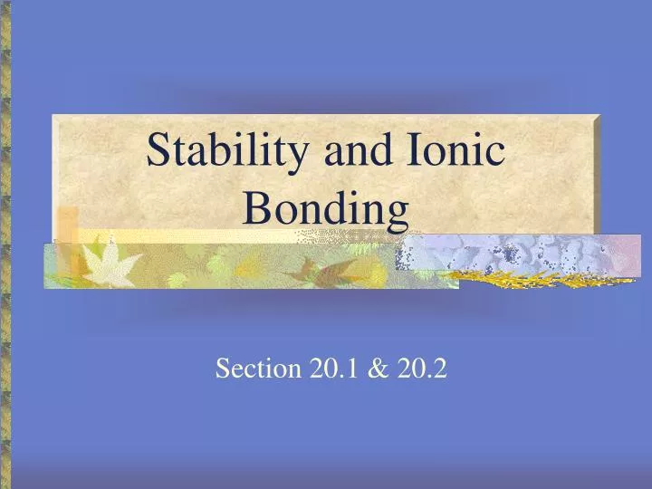 stability and ionic bonding