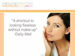 &quot;A shortcut to looking flawless without make-up&quot; -Daily Mail