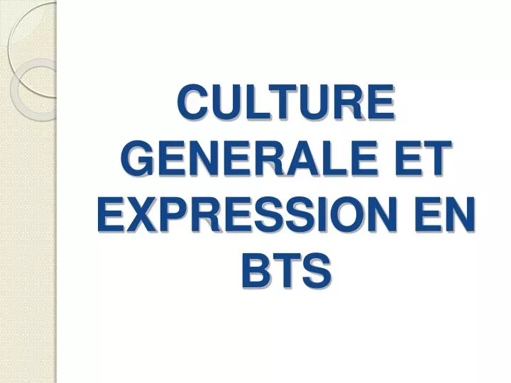 culture generale et expression en bts