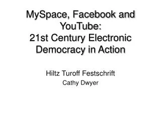 MySpace, Facebook and YouTube: 21st Century Electronic Democracy in Action