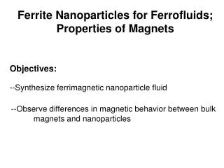 Ferrite Nanoparticles for Ferrofluids; Properties of Magnets