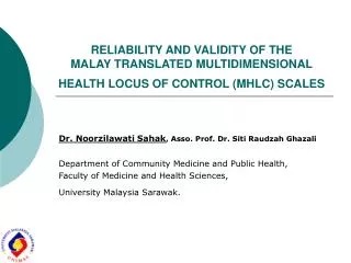 RELIABILITY AND VALIDITY OF THE MALAY TRANSLATED MULTIDIMENSIONAL HEALTH LOCUS OF CONTROL (MHLC) SCALES