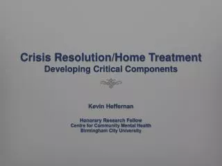 Crisis Resolution/Home Treatment Developing Critical Components