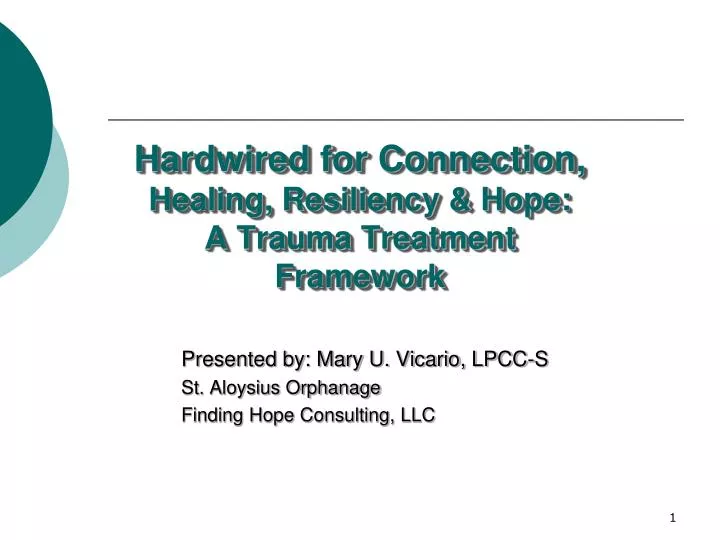 hardwired for connection healing resiliency hope a trauma treatment framework