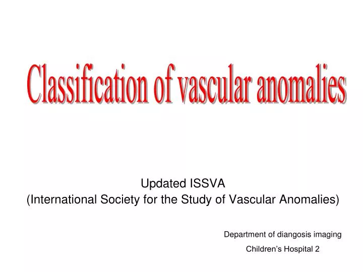 updated issva international society for the study of vascular anomalies