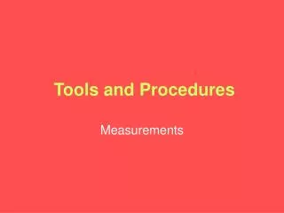 Tools and Procedures