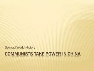 Communists Take Power in China