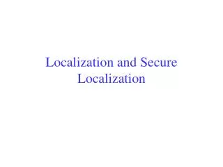 Localization and Secure Localization