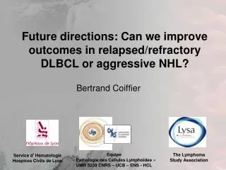Future directions: Can we improve outcomes in relapsed/refractory DLBCL or aggressive NHL?