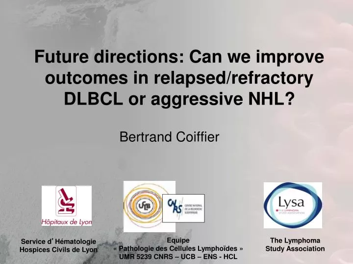 future directions can we improve outcomes in relapsed refractory dlbcl or aggressive nhl