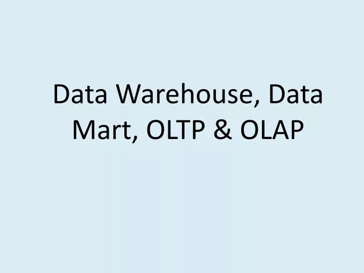 data warehouse data mart oltp olap
