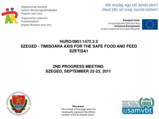 HURO/0901/147 2.2.2 Szeged - Timisoara axis for the safe food and feed SZETISA1