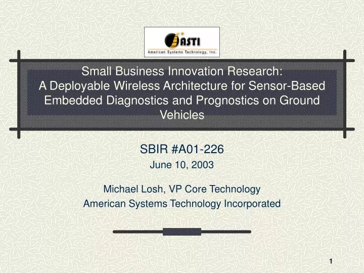 sbir a01 226 june 10 2003 michael losh vp core technology american systems technology incorporated