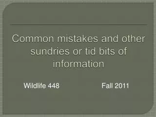 common mistakes and other sundries or tid bits of information