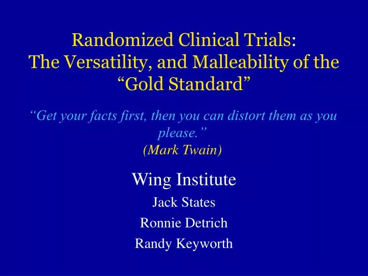 randomized clinical trials the versatility and malleability of the gold standard
