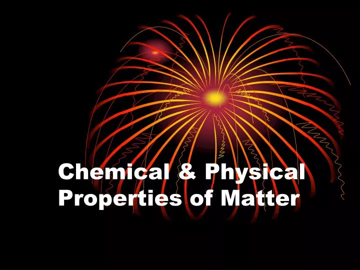 chemical physical properties of matter