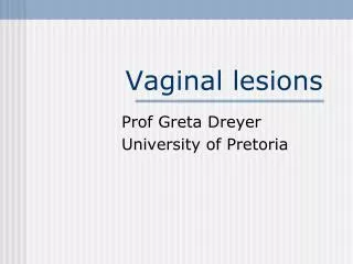 Vaginal lesions
