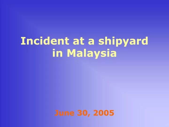 incident at a shipyard in malaysia
