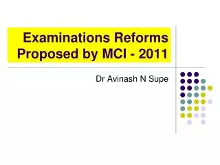 Examinations Reforms Proposed by MCI - 2011