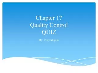Chapter 17 Quality Control QUIZ