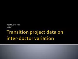 Transition project data on inter-doctor variation