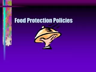 Food Protection Policies