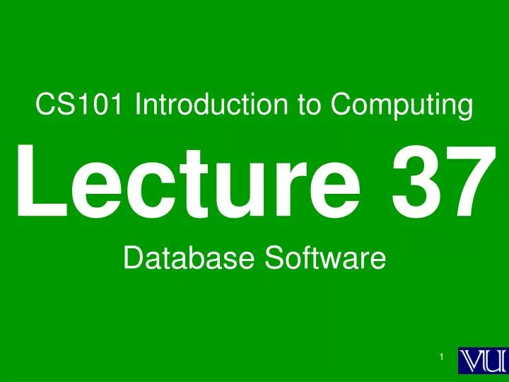 cs101 introduction to computing lecture 37 database software