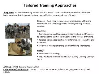 Purpose : To develop measurement procedures and training techniques that can be applied to tailoring training in Army