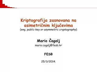 Mario Čagalj mario.cagalj@fesb.hr FESB 25/3/2014.
