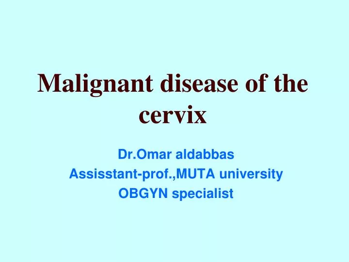malignant disease of the cervix