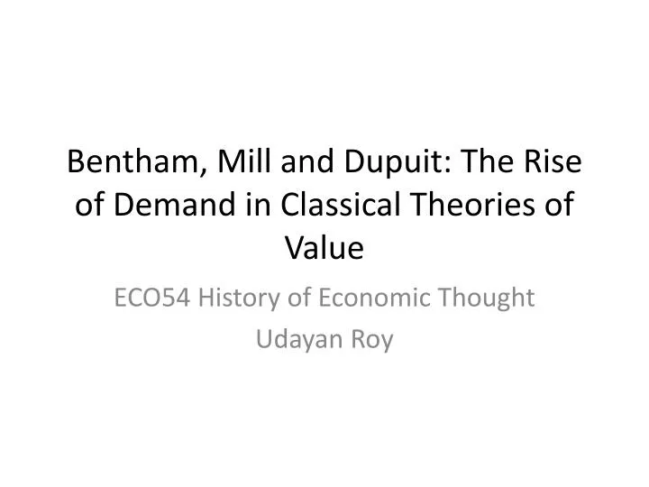 bentham mill and dupuit the rise of demand in classical theories of value