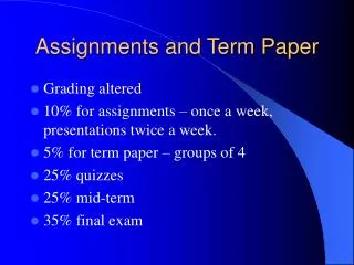 Assignments and Term Paper