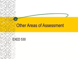 Other Areas of Assessment