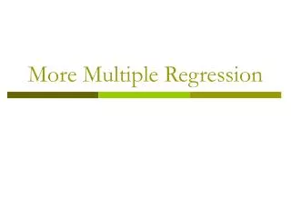 More Multiple Regression