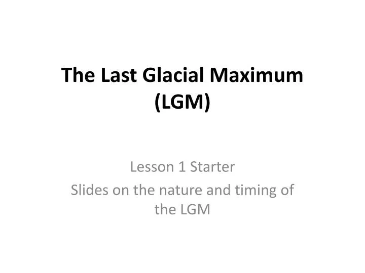 the last glacial maximum lgm