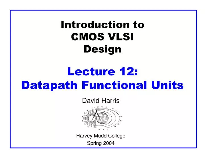 introduction to cmos vlsi design lecture 12 datapath functional units