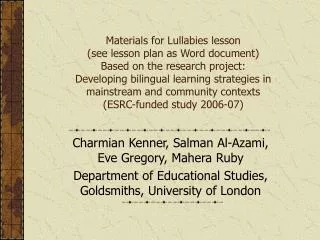 Charmian Kenner, Salman Al-Azami, Eve Gregory, Mahera Ruby Department of Educational Studies, Goldsmiths, University of