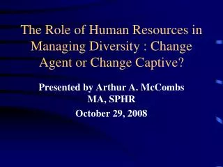 The Role of Human Resources in Managing Diversity : Change Agent or Change Captive?